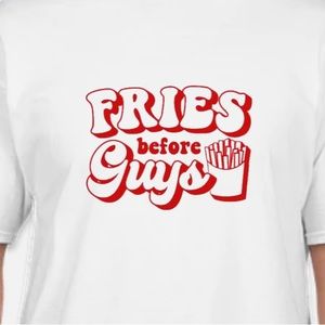Fries before guys t-shirt